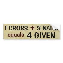 '1 Cross plus 3 Nails' Bumper Sticker