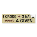 '1 Cross plus 3 Nails' bumper stickers