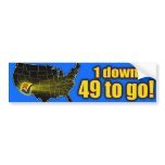 1 Down, 49 to go! - Arizona Immigration bumper stickers