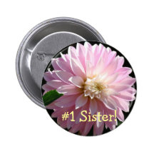 #1 Sister! buttons Pink Dahlia Flower Floral