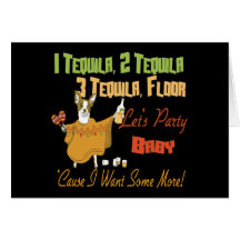 1 Tequila 2 Tequila 3 Tequila Floor Greeting Card