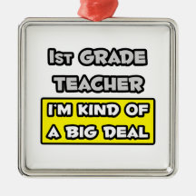 1st Grade Teacher .. I'm Kind of a Big Deal Christmas Ornament