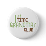 1st Time Grandmas Club (Green) Pinback Buttons