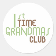 1st Time Grandmas Club (Green) Round Stickers