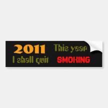 2011 This Year  I shall Quit  Smoking Bumper Stickers