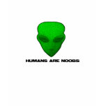 2012 Alien Shirts Clothing "Humans Are Noobs"