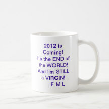 2012 AND i'M STILL A VIRGIN! Mugs
