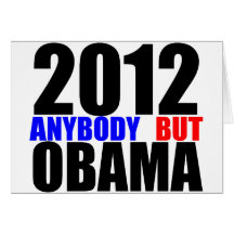 2012: Anybody But Obama Greeting Card
