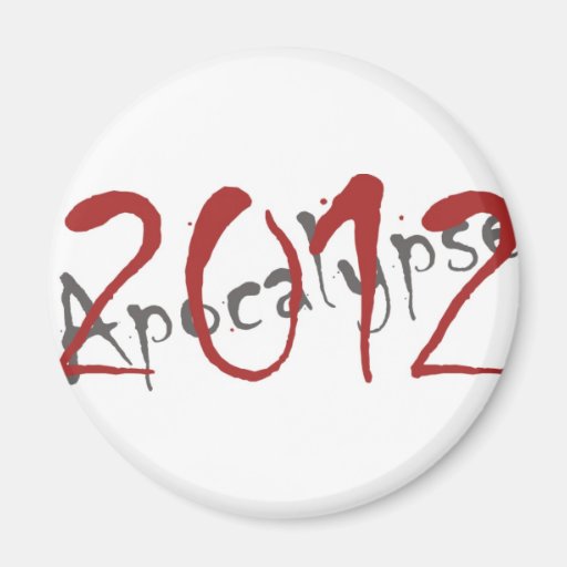 2012 Apocalypse Magnets