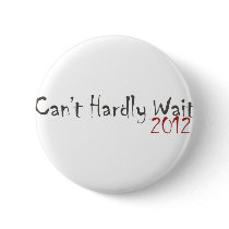 2012 Can't Hardly Wait Button