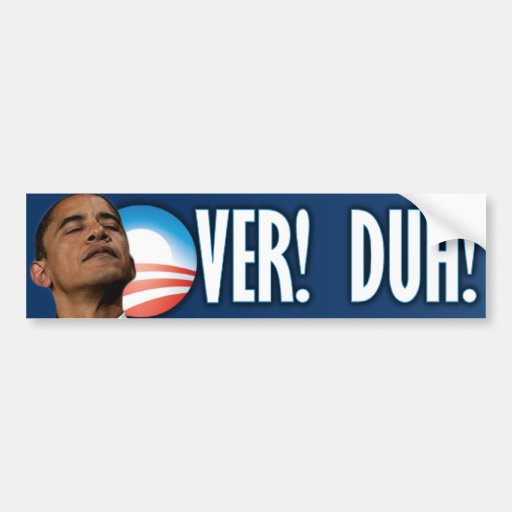 2012 Election - Over Duh Anti Obama Bumper Stickers