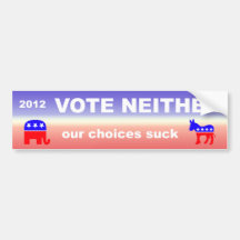 2012: Vote Neither Bumper Stickers