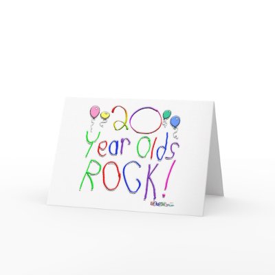 20 Year Olds Rock ! by BirthdaysRock