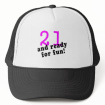 21 And Ready For Fun Pink Trucker Hat