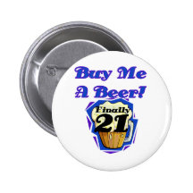 21 Buy Me a Beer Birthday Tshirts and Gifts Pinback Buttons