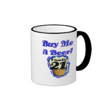 21 Buy Me a Beer Birthday Tshirts and Gifts Coffee Mug