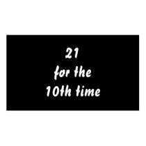21 for the 10th time. 30th Birthday. Black White