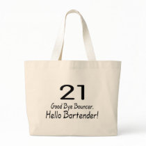 21 Good Bye Bouncer Hello Bartender (Blk) Tote Bag