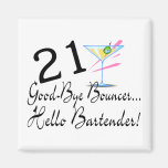 21 Good Bye Bouncer Hello Bartender Fridge Magnet
