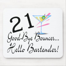 21 Good Bye Bouncer Hello Bartender Mouse Mat