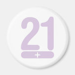 21 Plus Years Old - Pink Magnet