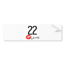 22 and Sexy Bumper Sticker