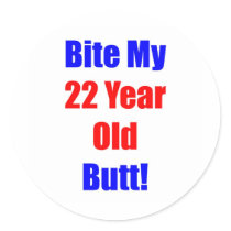 22 Bite My Butt