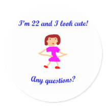 22  I'm 22 and I look cute!