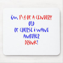 25 (1\4 century) another drink