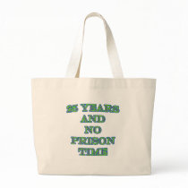 25 and no prison time canvas bags