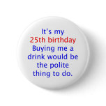 25 buy me a drink