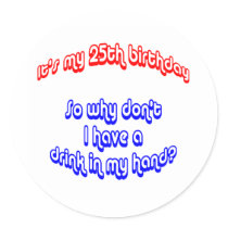 25 Drink In Hand Round Stickers