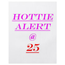 25 Hottie Alert Personalized Flyer