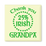 25% Irish - Thank You Grandpa Refrigerator Magnets