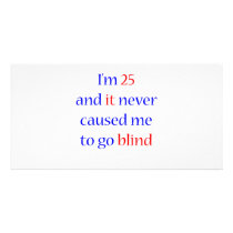 25 Never gone blind