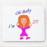 25 Oh Baby Mouse Pad
