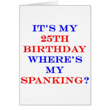 25 Where's my spanking? Cards