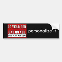25 Year Old, One Owner - Needs Parts, Make Offer bumper stickers