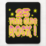 25 Year Olds Rock! (Pink) Mousepad