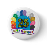25th Birthday Gifts with Assorted Balloons Design Pinback Button