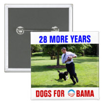 28 more years Dogs for Obama Button