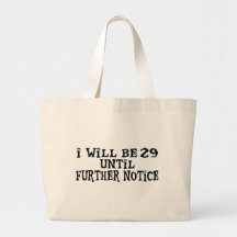 29 till further notice bag
