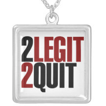 2 Legit 2 Quit Pendant