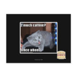 2 much caffine? post card