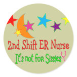 2nd Shift ER Nurse "It's Not For Sissies" Round Stickers