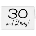 30 And Dirty 3 Greeting Cards