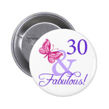 30 And Fabulous Birthday Pinback Button