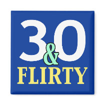 30 and Flirty 30th Birthday Favours Refrigerator Magnet