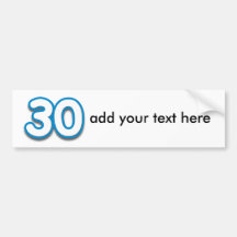 30 Year Birthday or Anniversary - Add Text Bumper Stickers