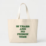 32 No prison time Bag
